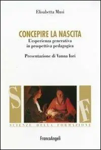 Occasione Imperdibile Concepire la nascita. L‘esperienza generativa in prospettiva pedagogica