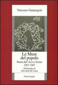 Le muse del popolo. Storia dell‘Arci a Torino 1957-1967 Offerta Lampo