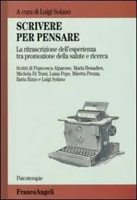 Scrivere per pensare. La ritrascrizione dell‘esperienza tra promozione della salute e ricerca Soddisfatti O Rimborsati