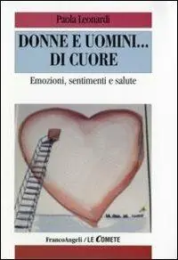 Occasione Imperdibile Donne e uomini... di cuore. Emozioni, sentimenti e salute