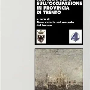 Offerta Speciale Ventunesimo rapporto sull‘occupazione in provincia di Trento