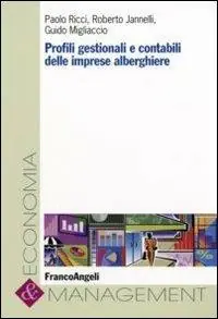 Profili gestionali e rivelazioni contabili delle imprese alberghiere Esclusivo