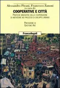 Cooperative e città. Pratiche innovative della cooperazione di abitazione nei processi di sviluppo urbano Ultima Occasione