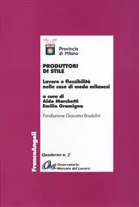 Produttori di stile. Lavoro e flessibilità nelle case di moda milanesi Compra Online