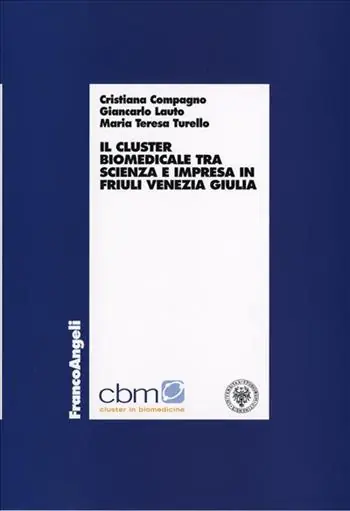 Il cluster biomedicale tra scienza e impresa in Friuli Venezia Giulia Vendita Finale