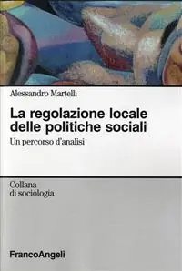 La regolazione locale delle politiche sociali. Un percorso d‘analisi Più Venduto