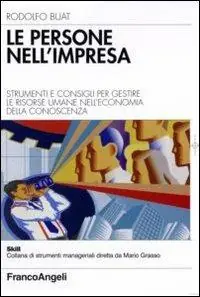 Compra Oggi Stesso Le persone nell‘impresa. Strumenti e consigli per gestire le risorse umane nell‘economia della conoscenza