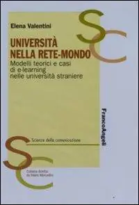 Subito Disponibile Università nella rete-mondo. Modelli teorici e casi di e-learning nelle università straniere
