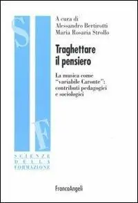 Occasione Imperdibile Traghettare il pensiero. La musica come «variabile Caronte» contributi pedagogici e sociologici