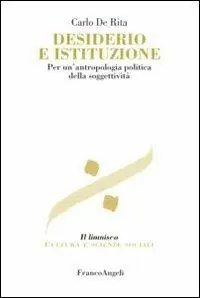 Acquista Ora Desiderio e istituzione. Per un‘antropologia politica della soggettività