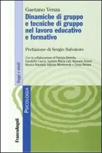 Dinamiche di gruppo e tecniche di gruppo nel lavoro educativo e formativo Spedito Oggi