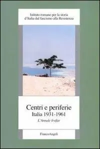 Spedito Oggi Centri e periferie. Italia 1931-1961. L‘annale Irsifar