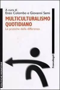 Prezzo Ridotto Multiculturalismo quotidiano. Le pratiche della differenza