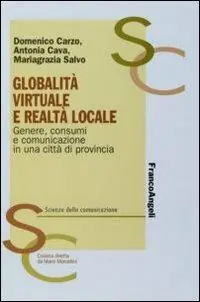 Globalità virtuale e realtà locale. Genere, consumi e comunicazione in una città di provincia Soddisfatti O Rimborsati