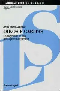 Oikos e Caritas. Le ragioni culturali dell‘agire economico Compra Oggi Stesso