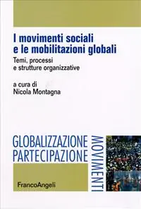 Ultimissimo Modello I movimenti sociali e le mobilitazioni globali. Temi, processi e strutture organizzative