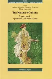 Tra natura e cultura. Aspetti storici e problemi dell‘educazione Miglior Prezzo
