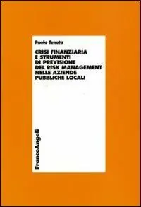 Crisi finanziaria e strumenti di previsione del risk management nelle aziende pubbliche locali Promozione