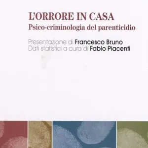 Compra Online L‘orrore in casa. Psico-criminologia del parenticidio