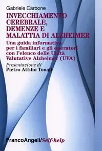 Offerta Speciale Invecchiamento cerebrale, demenze e malattia di Alzheimer. Una guida informativa per i familiari e gli operatori