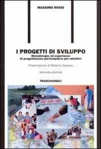 I progetti di sviluppo. Metodologie ed esperienze di progettazione partecipativa per obiettivi Novità