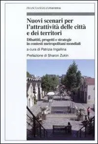 Nuovi scenari per l‘attrattivtà delle città e dei territori. Dibattiti, progetti e strategie in contesti metropolitani mondiali Ultime Pezzi