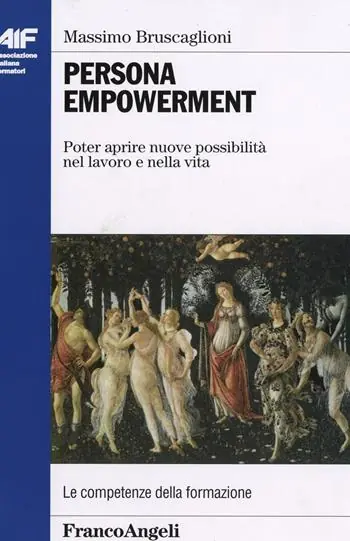 Persona empowerment. Poter aprire nuove possibilità nel lavoro e nella vita Non Perdere