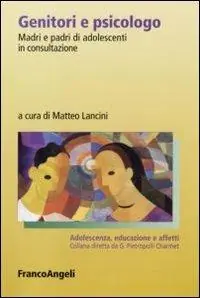 Offerta Del Giorno Genitori e psicologo. Madri e padri di adolescenti in consultazione