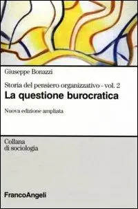 Offerta Storia del pensiero organizzativo. Vol. 2 La questione burocratica.