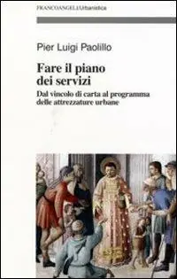 Pagamento Sicuro Fare il piano dei servizi. Dal vincolo di carta al programma delle attrezzature urbane. Con CD-ROM