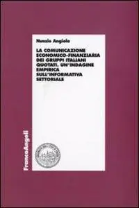 La comunicazione economico-finanziaria dei gruppi italiani quotati. Un‘indagine empirica sull‘informativa settoriale Saldi
