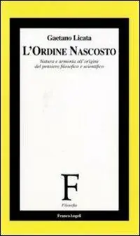 Vendita Finale L‘ordine nascosto. Natura e armonia all‘origine del pensiero filosofico e scientifico