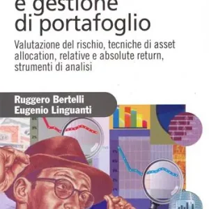 Analisi finanziaria e gestione di portafoglio. Valutazione del rischio, tecniche di asset allocation, relative e absolute return, strumenti di analisi Promozione