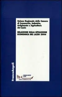 Consegna Rapida Relazione sulla situazione economica del Lazio 2006