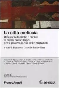 Spedizione Espresso La città meticcia. Riflessioni teoriche e analisi di alcuni casi europei per il governo locale delle migrazioni