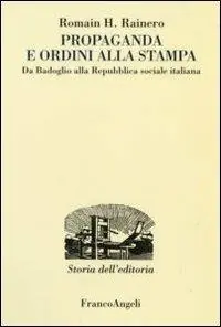 Offerta Del Giorno Propaganda e ordini alla stampa. Da Badoglio alla Repubblica sociale italiana