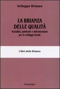 La Brianza delle qualità. Socialità, ambiente e infrastrutture per lo sviluppo locale Saldi