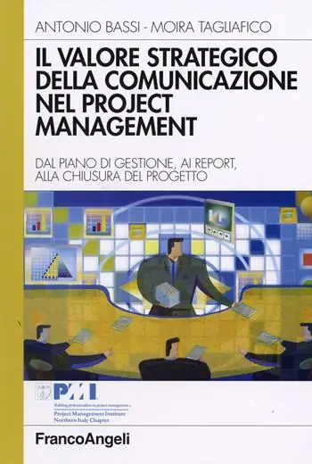 Ultimissimo Modello Il valore strategico della comunicazione nel project management. Dal piano di gestione, ai report, alla chiusura del progetto