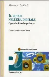 Il retail nell‘era digitale. Opportunità ed esperienze Ultime Pezzi