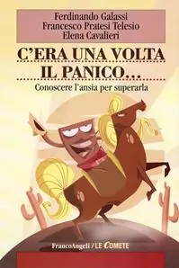 Offerta Del Giorno C‘era una volta il panico. Conoscere l‘ansia per superarla