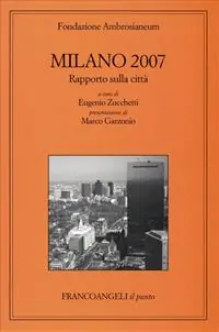 Milano 2007. Rapporto sulla città Nuovo Arrivo