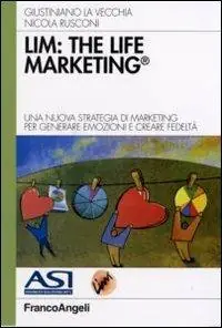 Esclusivo LIM the life marketing. Una nuova strategia di marketing per generare emozioni e creare fedeltà