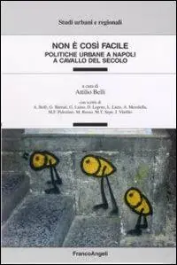 Promozione Esclusiva Non è così facile. Politiche urbane a Napoli a cavallo del secolo