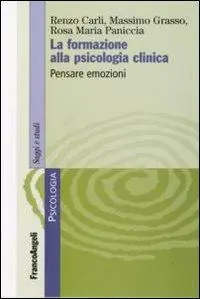 A Buon Prezzo La formazione alla psicologia clinica. Pensare emozioni