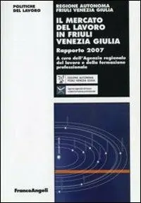 Prezzo Ridotto Il mercato del lavoro in Friuli Venezia Giulia. Rapporto 2007