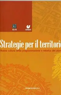 Promozione Strategie per il territorio. Nuova cultura della programmazione o retorica del piano?