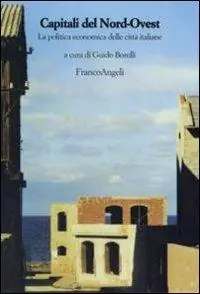 Capitali del nord-ovest. La politica economica delle città italiane Saldi