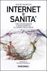 Internet e sanità. Organizzazioni e management al tempo della rete Novità