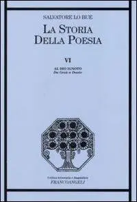 Prezzo Ridotto La storia della poesia. Vol. 6 Al Dio ignoto. Da Gesù a Dante