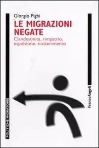 Nuova Collezione Le migrazioni negate. Clandestinità, rimpatrio, espulsione, trattenimento